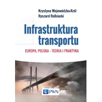 Infrastruktura transportu. Europa, Polska – teoria i praktyka