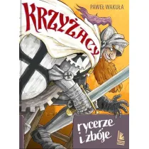 Krzy�acy. Rycerze i zb�je