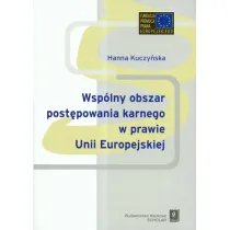 Wsp�lny obszar post�powania karnego w prawie Unii Europejskiej
