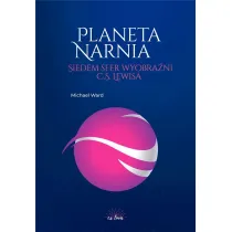 Planeta Narnia. Siedem sfer wyobra�ni Lewisa