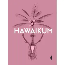 Hawaikum. W poszukiwaniu istoty pi�kna