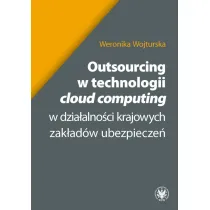 Outsourcing w technologii "cloud computing" w dzia�alno�ci krajowych zak�ad�w ubezpiece�