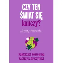 Czy ten �wiat si� ko�czy?