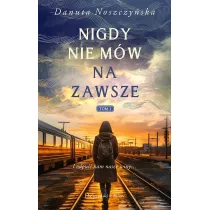 Nigdy nie mw na zawsze. Tom 1