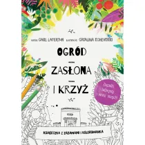 Ogr�d, zas�ona i krzy�. Ksi��eczka z zabawami i kolorowanka