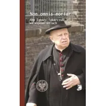 Non omnis moriar. Abp Ignacy T. we wspomnieniach