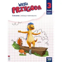 Wielka przygoda NEON. Klasa 3. Cz�� 1. Zeszyt �wicze�. Edykacja matematyczna