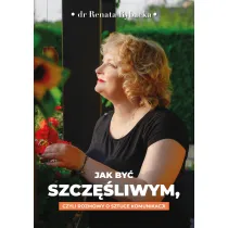Jak by szczliwym, czyli rozmowy o sztuce komunikacji