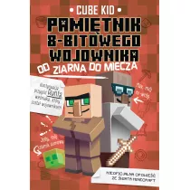 Od ziarna do miecza. Minecraft. Pamitnik 8-bitowego wojownika. Tom 2