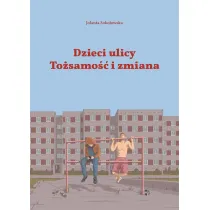 Dzieci Ulicy. To�samo�� i zmiana