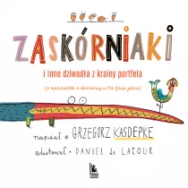 Zaskrniaki i inne dziwada z krainy portfela. 50 opowiastek z ekonomi w tle (plus jedna)