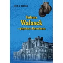 Tadeusz Walasek - pi�ciarz d�entelmen