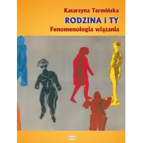 Rodzina i ty. Fenomenologia wi�zania