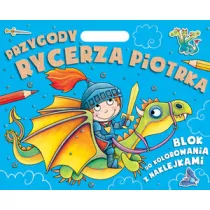 Przygody Rycerza Piotrka. Blok do kolorowania z naklejkami