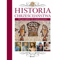 Historia Chrze�cija�stwa. Od pocz�tk�w do wsp�czesno�ci