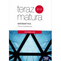 Teraz matura. Matematyka. Vademecum. Poziom podstawowy