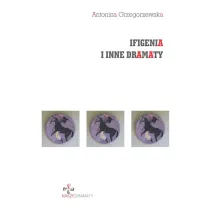 Ifigenia i inne dramaty