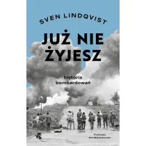 Ju� nie �yjesz. Historia bombardowania