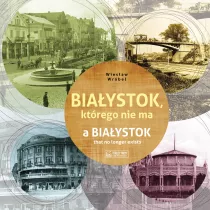 Biaystok, ktrego nie ma