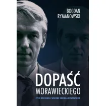 Dopa�� Morawieckiego. �ycie doczesne i wieczne Kornela buntownika