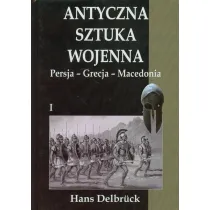 Antyczna sztuka wojenna Persja Grecja Macedonia
