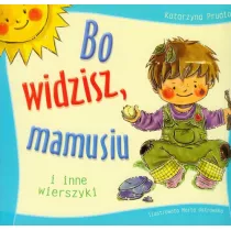 Bo widzisz, mamusiu i inne wierszyki