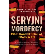 Seryjni mordercy. Moje dwadzie�cia lat pracy w FBI