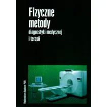 Fizyczne metody diagnostyki medycznej i terapii
