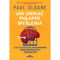 Jak unika� pu�apek my�lenia czyli o sztuce znajdowania nieoczekiwanych rozwi�za�