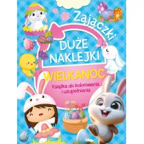 Du�e naklejki. Ksi��ka do kolorowania i uzupe�niania. Wielkanoc Zaj�czki