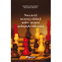 Nauczyciel wczesnej edukacji wobec wyzwa� pedagogiki inkluzyjnej
