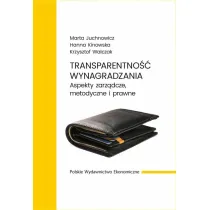 Transparentno�� wynagradzania. Aspekty zarz�dcze, metodyczne i prawne
