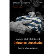 Dobranoc Auschwitz. Reportaż o byłych więźniach