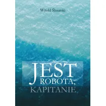 Jest robota, kapitanie