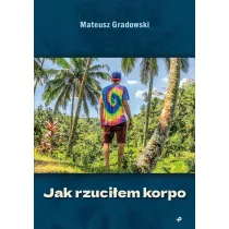Jak rzuci�em korpo