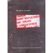 Dzia�ania aparatu bezpiecze�stwa wobec o�wiaty na Lubelszczy�nie w latach 1944-1989