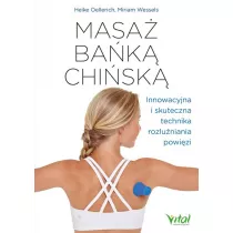Masa� ba�k� chi�sk�. Innowacyjna i skuteczna technika rozlu�niania powi�zi