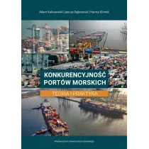 Konkurencyjno�� port�w morskich. Teoria i praktyka