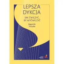 Lepsza dykcja. Jak �wiczy�, by wy�wiczy�