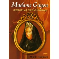 Madame Guyon - m�czennica Ducha �wi�tego
