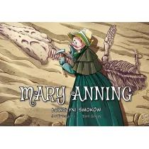 Mary Anning. �owczyni smok�w. Najwybitniejsi naukowcy