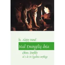 Nad Ewangeli� dnia. Okres zwyk�y od I do XI tyg.