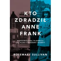 Kto zdradzi� Anne Frank