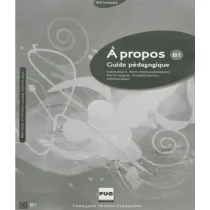 A propos B1. Guide pedagogique