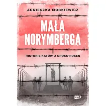 Ma�a Norymberga. Historie kat�w z Gross Rosen wyd. specjalne
