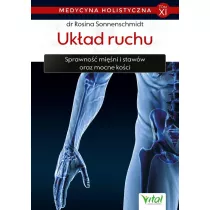 Ukad ruchu. Sprawno mini i staww oraz mocne koci. Medycyna holistyczna. Tom 11