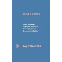 Blisko z daleka. Listy 1970-2003