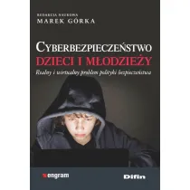 Cyberbezpiecze�stwo dzieci i m�odzie�y. Realny i wirtualny problem polityki bezpiecze�stwa