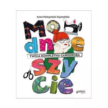 Modne szycie. Twoja kompletna garderoba