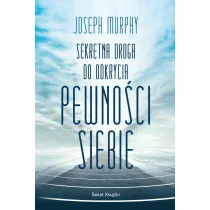 Sekretna droga do odkrycia pewno�ci siebie (pocket)